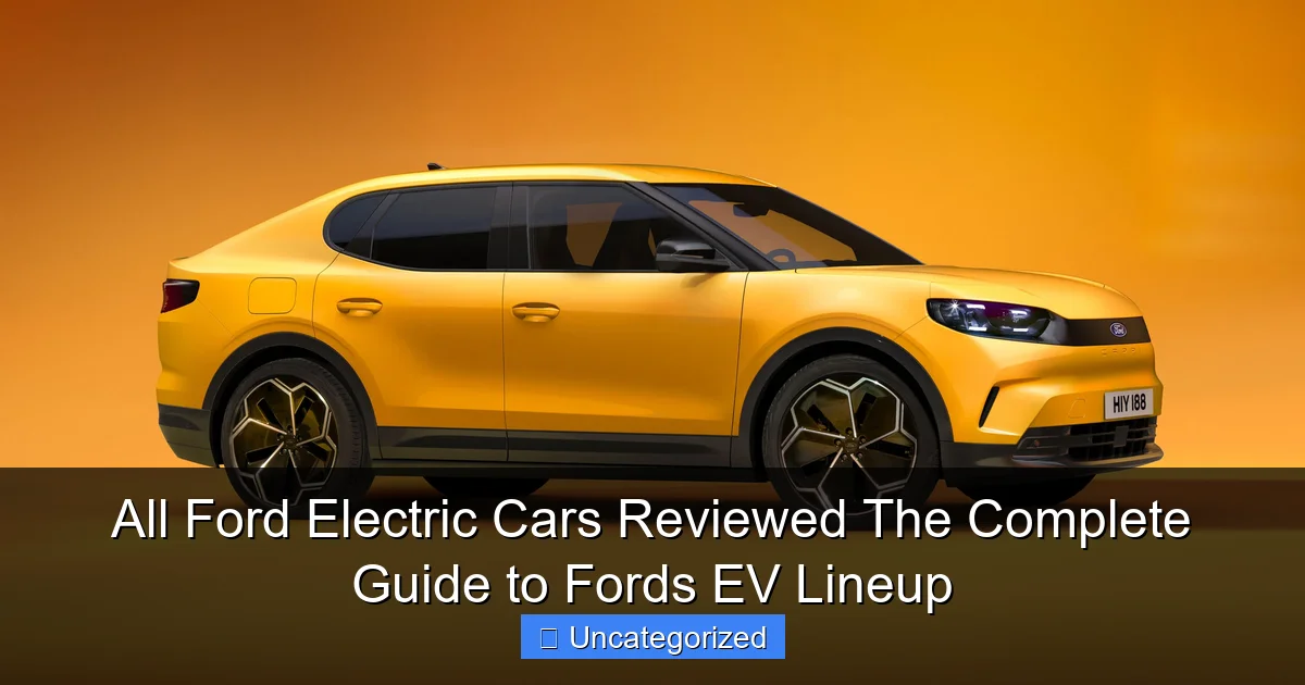 All Ford Electric Cars Reviewed The Complete Guide to Fords EV Lineup