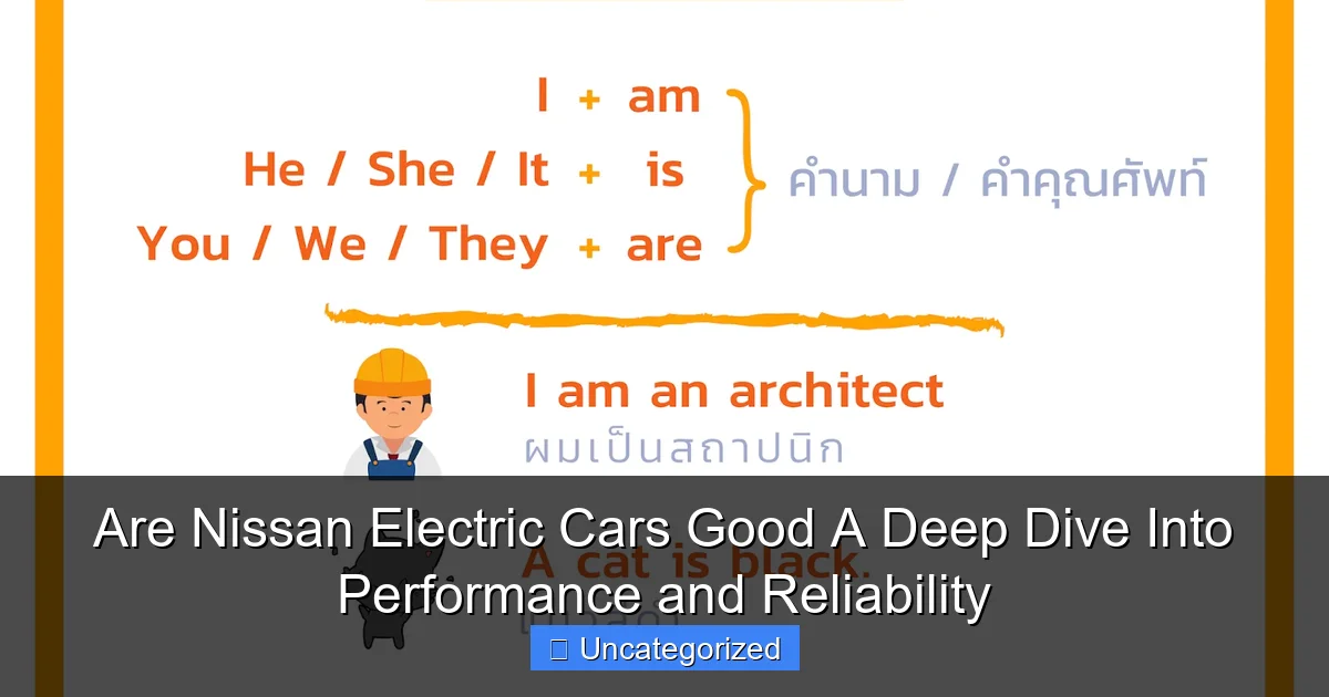 Are Nissan Electric Cars Good A Deep Dive Into Performance and Reliability