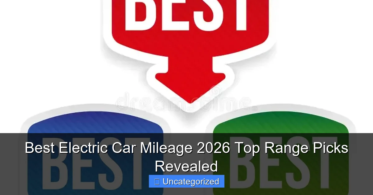 Best Electric Car Mileage 2026 Top Range Picks Revealed