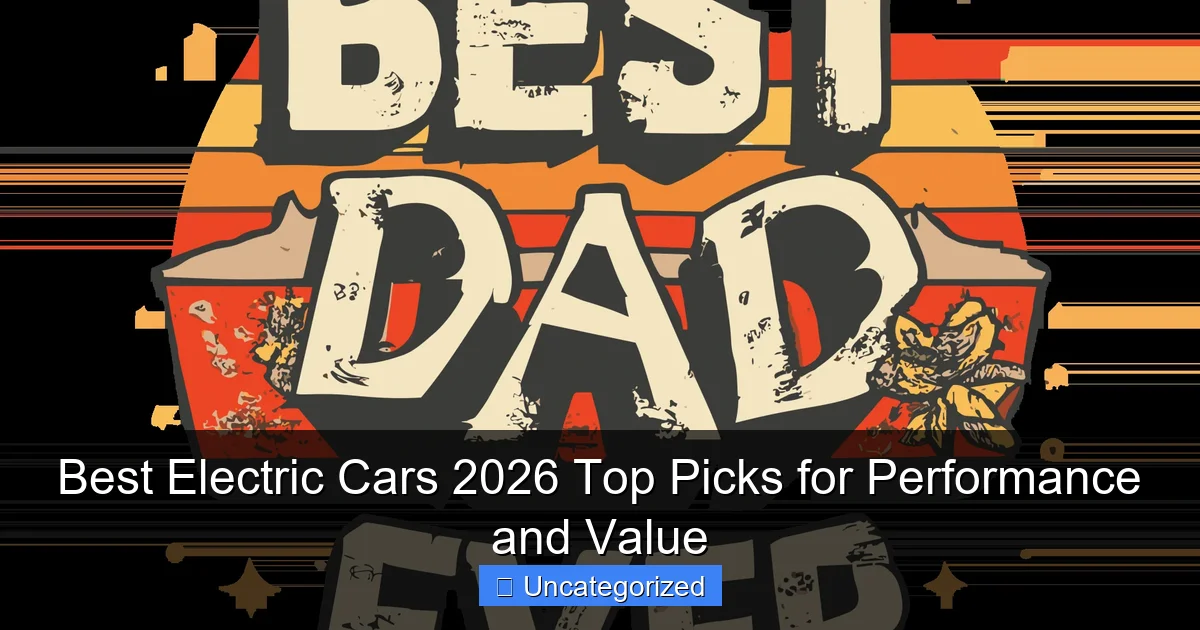 Best Electric Cars 2026 Top Picks for Performance and Value