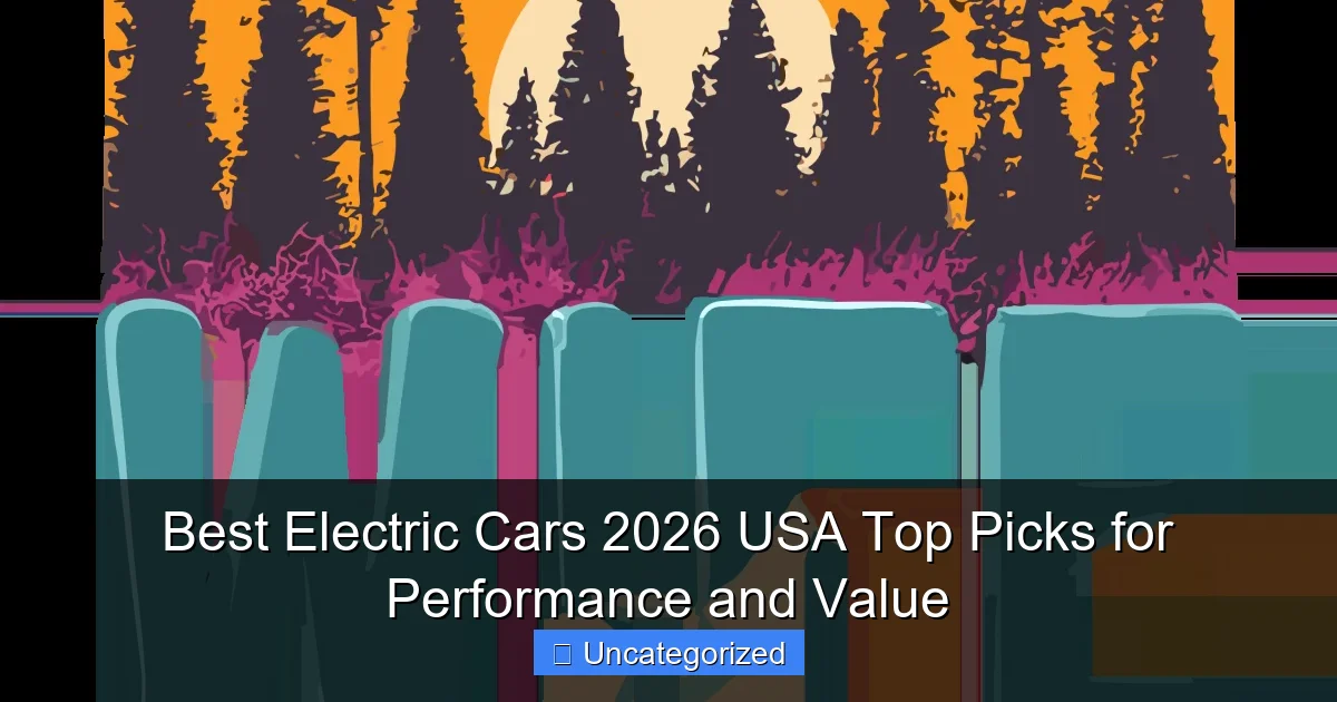 Best Electric Cars 2026 USA Top Picks for Performance and Value