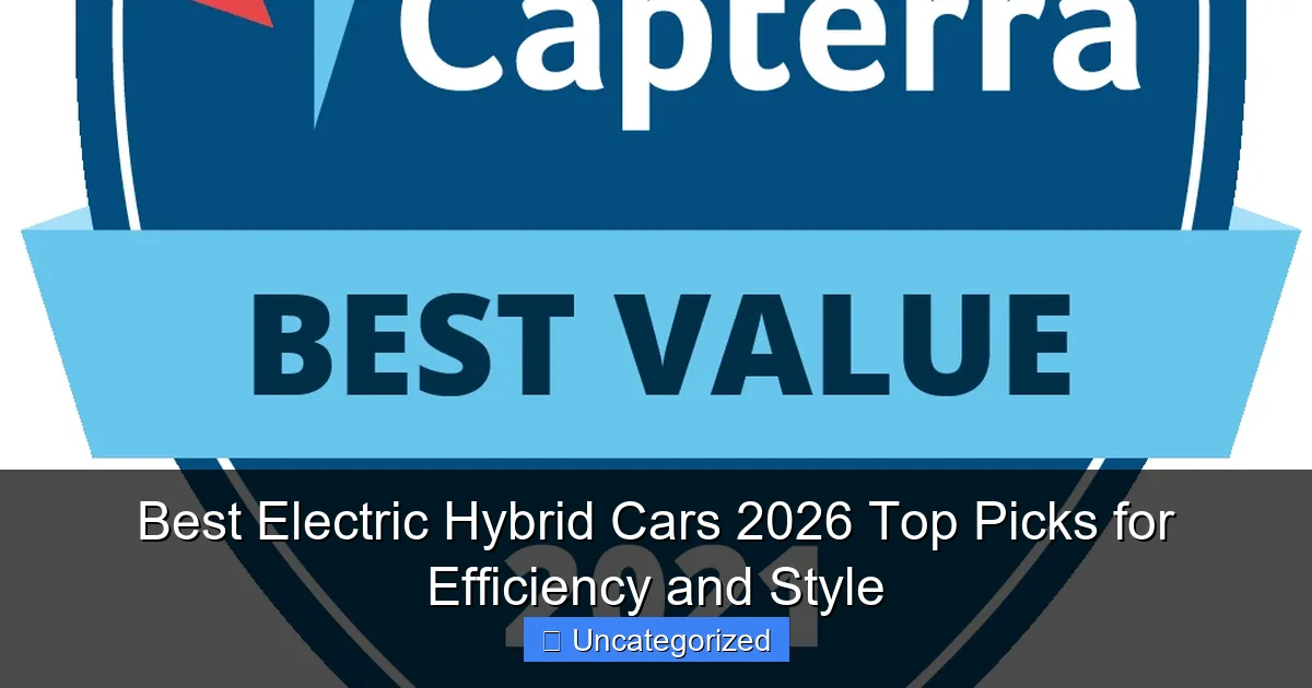 Best Electric Hybrid Cars 2026 Top Picks for Efficiency and Style