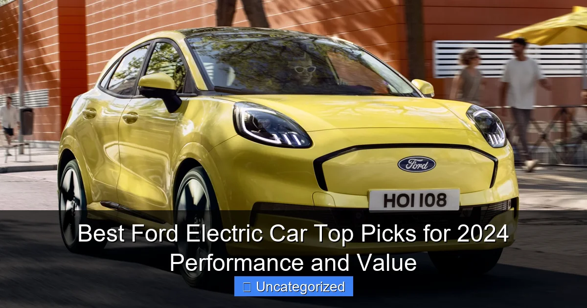 Best Ford Electric Car Top Picks for 2024 Performance and Value