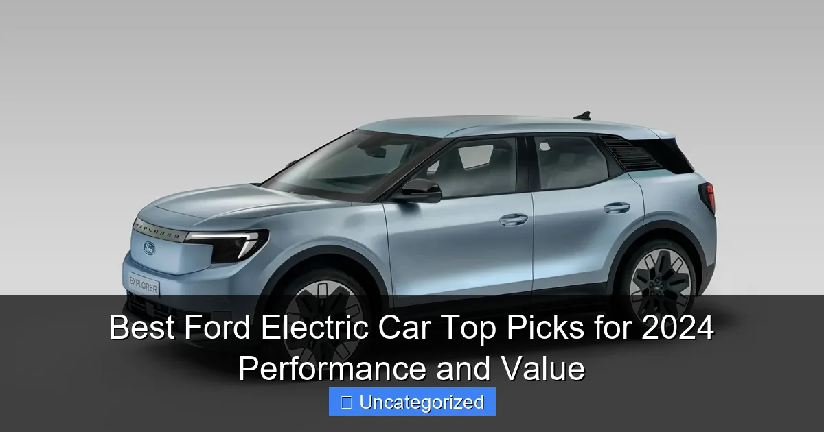 Best Ford Electric Car Top Picks for 2024 Performance and Value