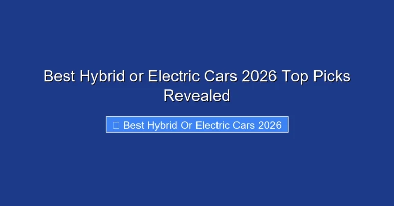 Best Hybrid or Electric Cars 2026 Top Picks Revealed