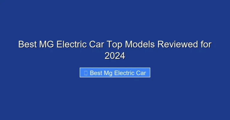 Best MG Electric Car Top Models Reviewed for 2024