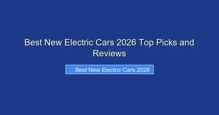 Best New Electric Cars 2026 Top Picks and Reviews
