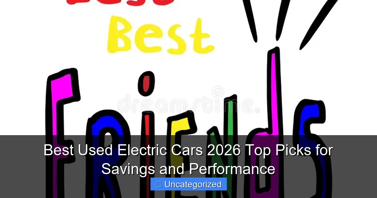 Best Used Electric Cars 2026 Top Picks for Savings and Performance
