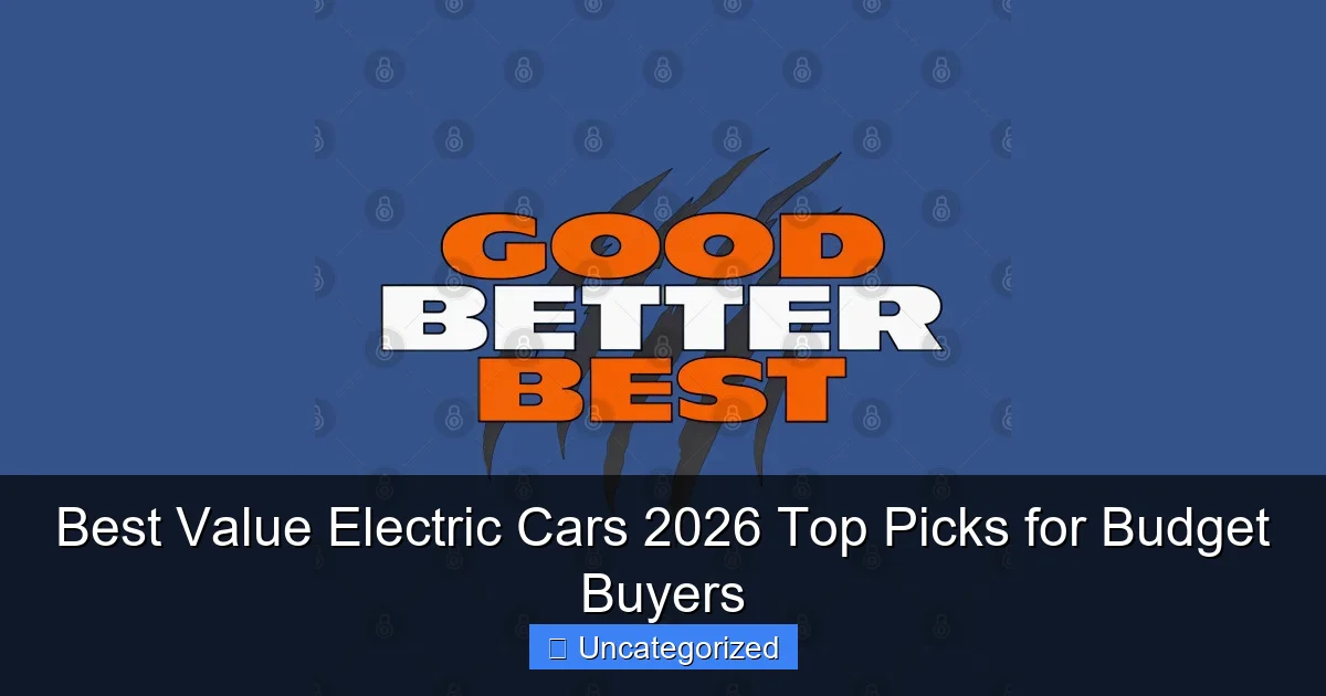 Best Value Electric Cars 2026 Top Picks for Budget Buyers