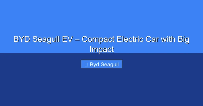 Featured image for BYD Seagull EV – Compact Electric Car with Big Impact