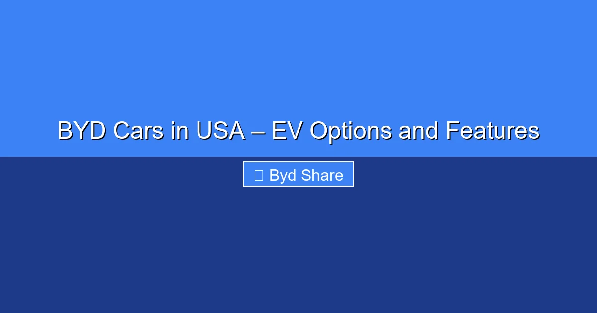 Featured image for BYD Cars in USA – EV Options and Features