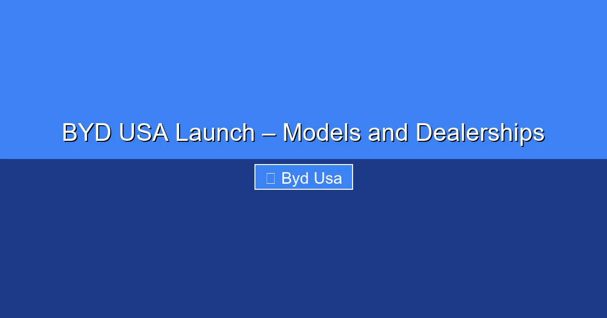 Featured image for BYD USA Launch – Models and Dealerships