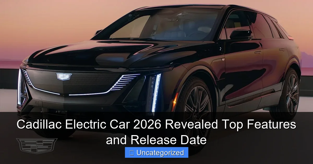 Cadillac Electric Car 2026 Revealed Top Features and Release Date