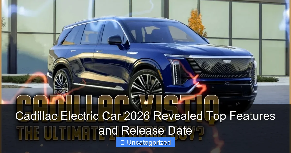Cadillac Electric Car 2026 Revealed Top Features and Release Date