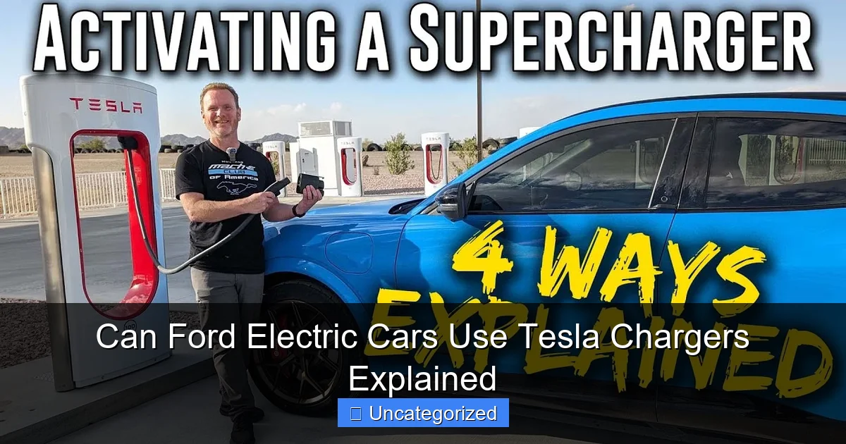 Can Ford Electric Cars Use Tesla Chargers Explained