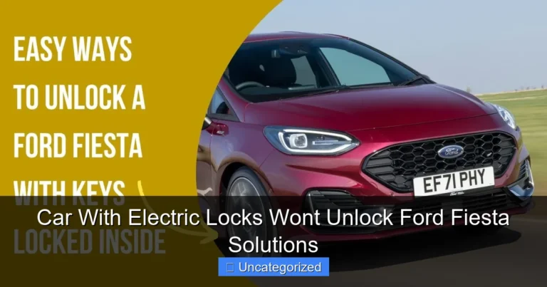 Car With Electric Locks Wont Unlock Ford Fiesta Solutions