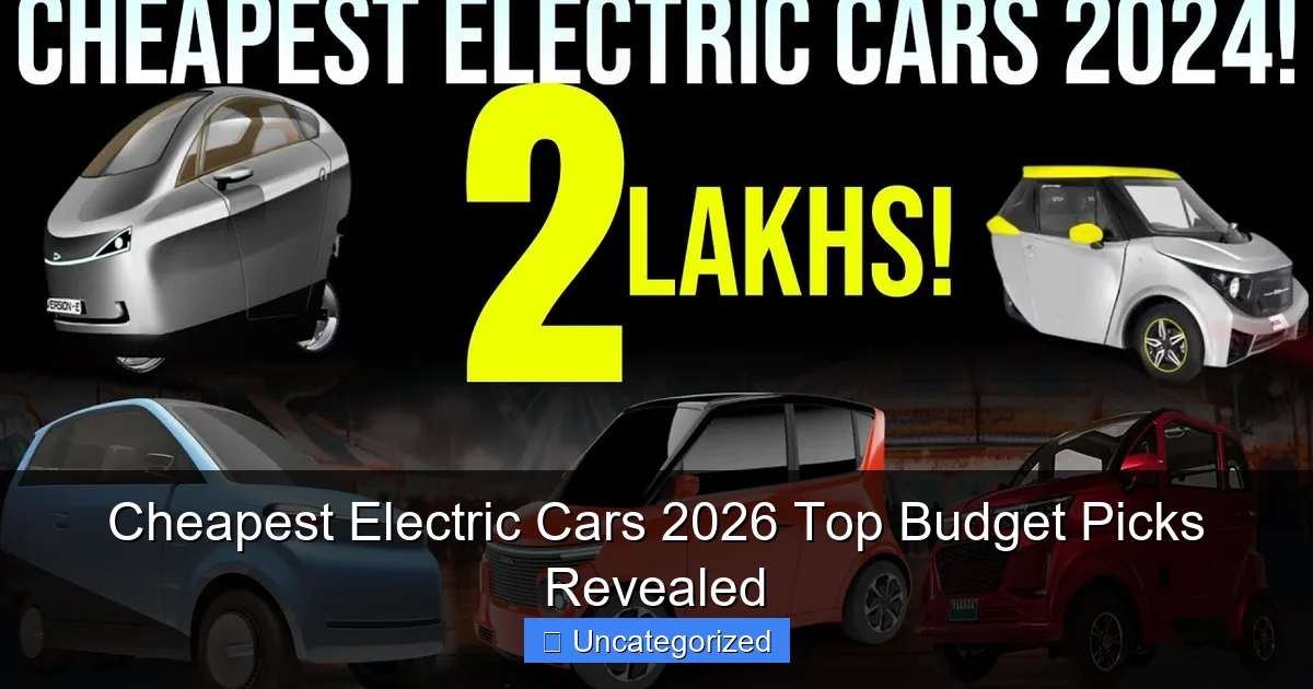Cheapest Electric Cars 2026 Top Budget Picks Revealed