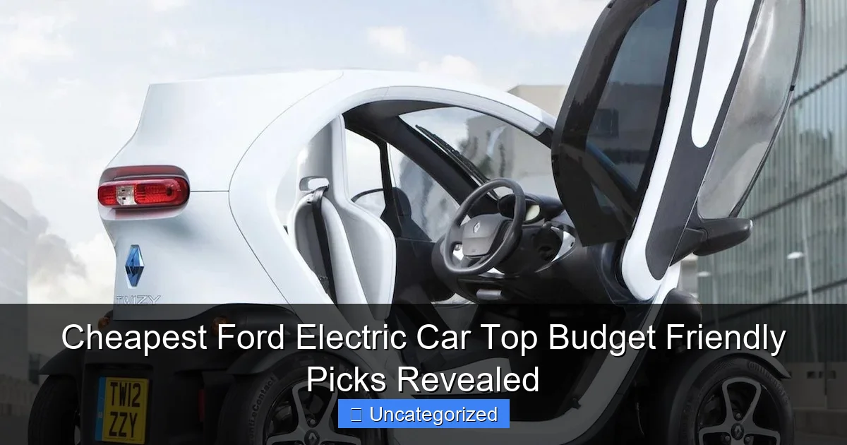Cheapest Ford Electric Car Top Budget Friendly Picks Revealed