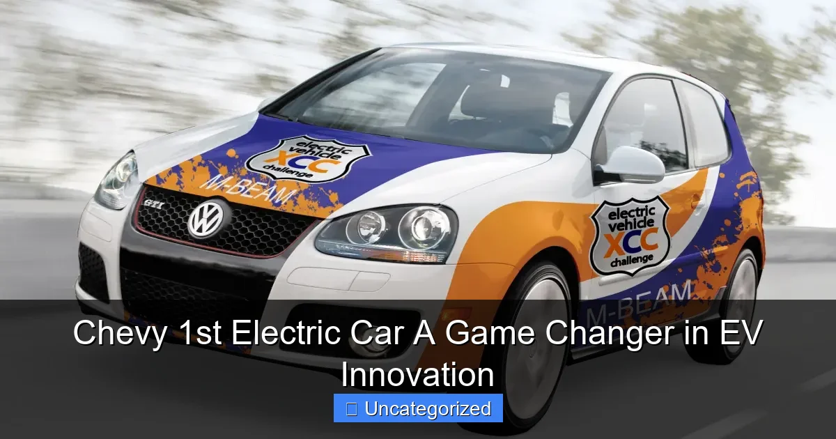 Chevy 1st Electric Car A Game Changer in EV Innovation