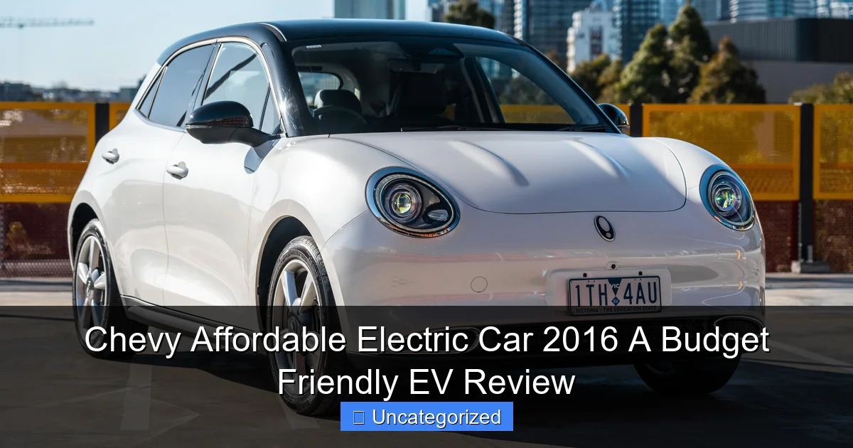Chevy Affordable Electric Car 2016 A Budget Friendly EV Review