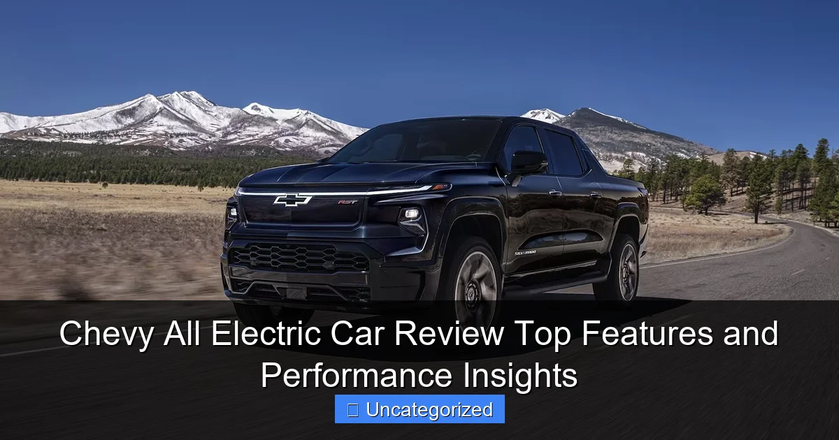 Chevy All Electric Car Review Top Features and Performance Insights