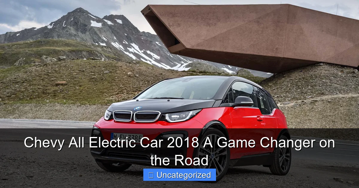 Chevy All Electric Car 2018 A Game Changer on the Road
