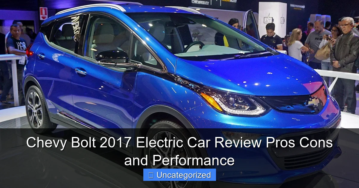 Chevy Bolt 2017 Electric Car Review Pros Cons and Performance