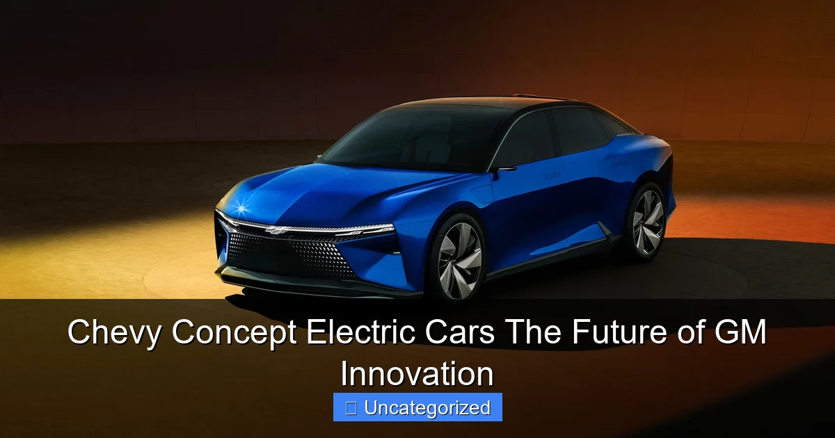 Chevy Concept Electric Cars The Future of GM Innovation