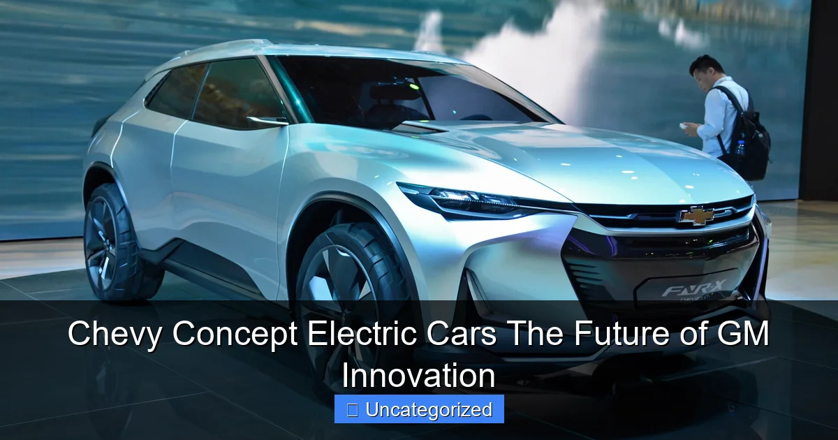 Chevy Concept Electric Cars The Future of GM Innovation