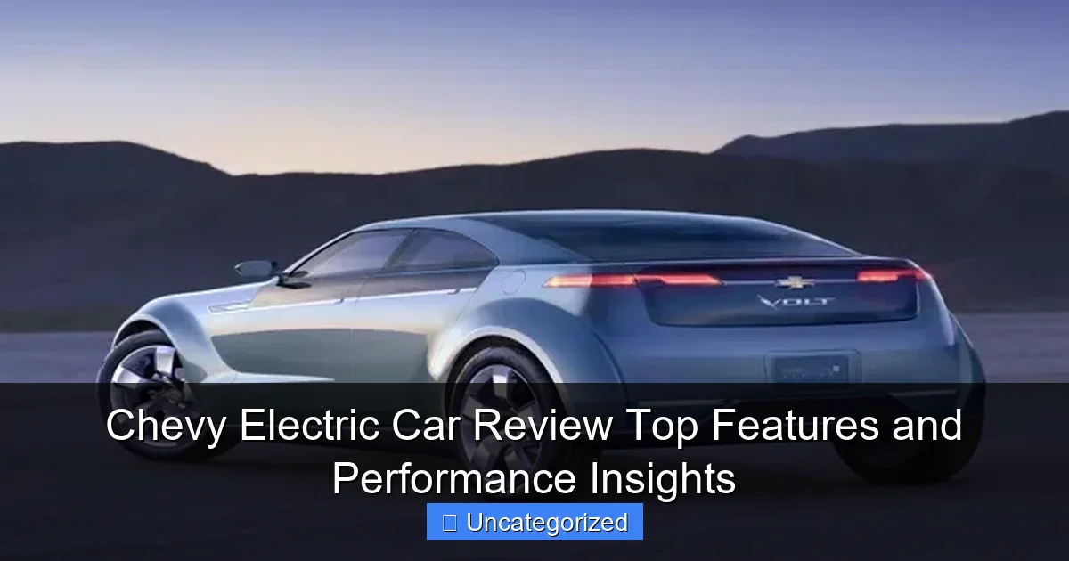 Chevy Electric Car Review Top Features and Performance Insights