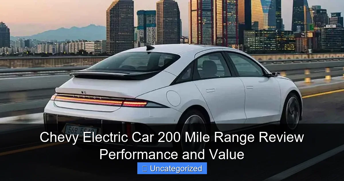 Chevy Electric Car 200 Mile Range Review Performance and Value