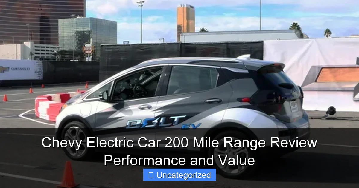 Chevy Electric Car 200 Mile Range Review Performance and Value