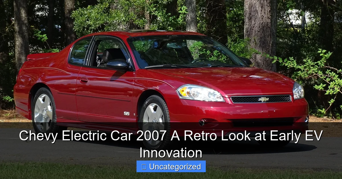 Chevy Electric Car 2007 A Retro Look at Early EV Innovation