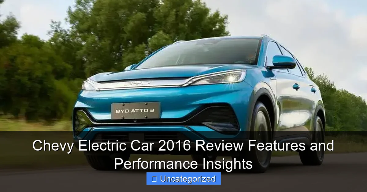 Chevy Electric Car 2016 Review Features and Performance Insights
