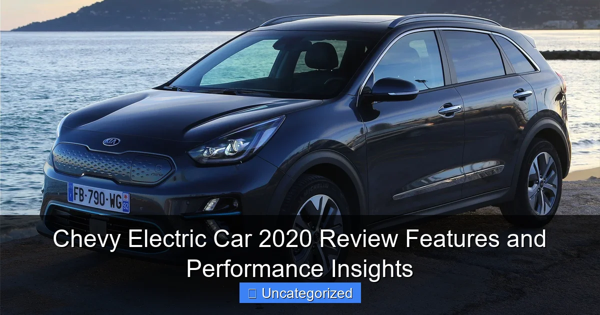 Chevy Electric Car 2020 Review Features and Performance Insights