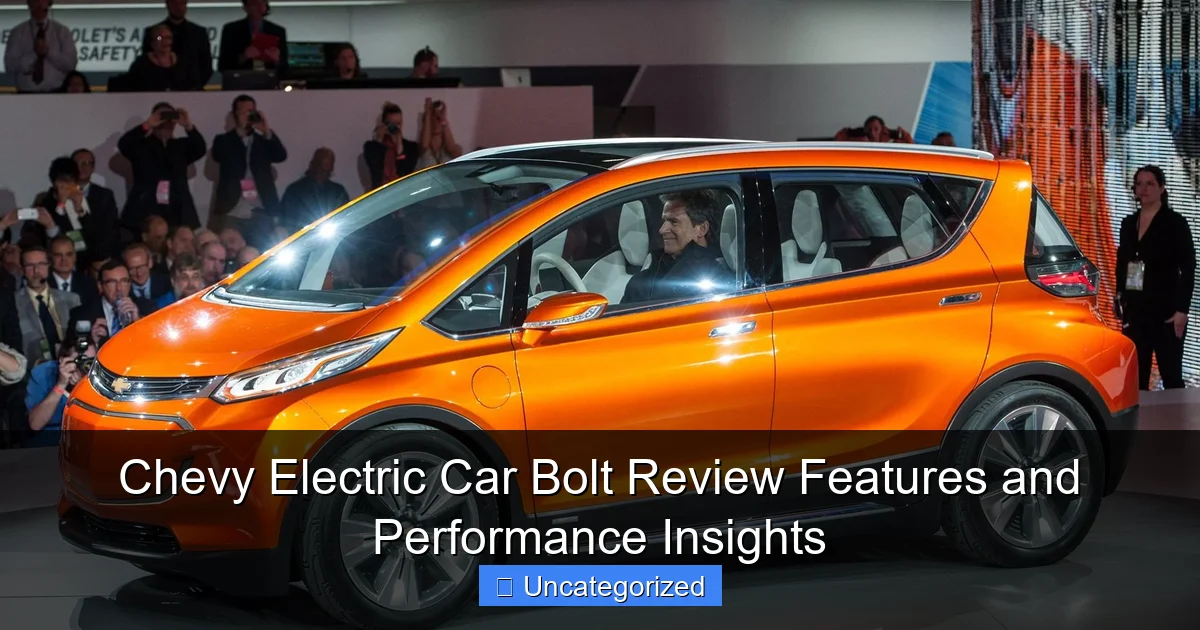 Chevy Electric Car Bolt Review Features and Performance Insights