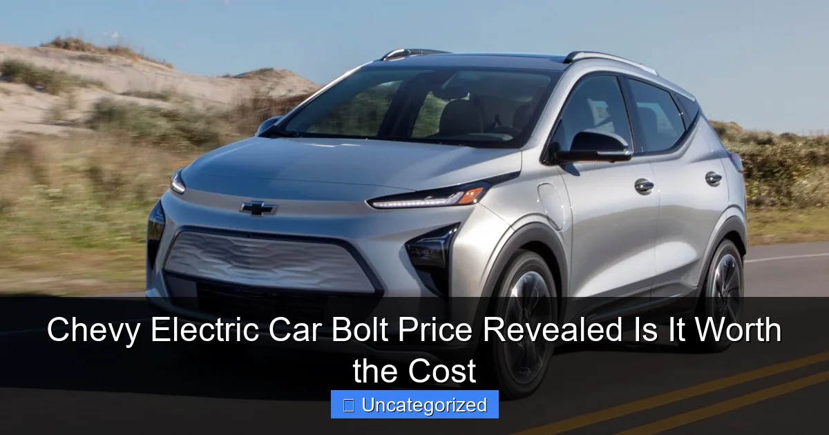 Chevy Electric Car Bolt Price Revealed Is It Worth the Cost