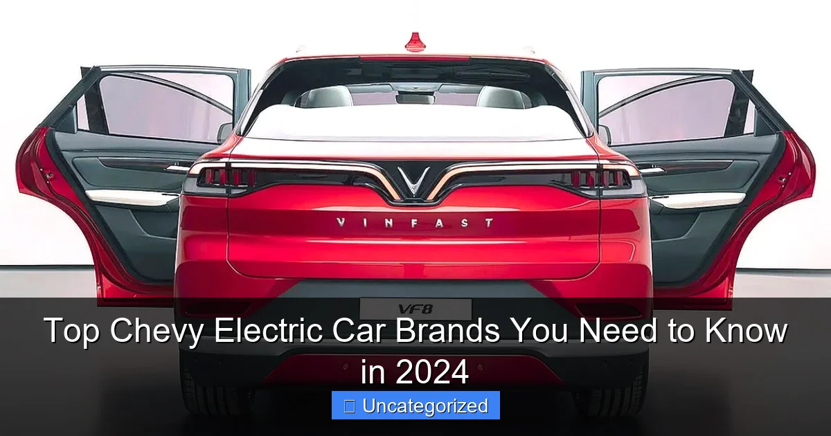 Top Chevy Electric Car Brands You Need to Know in 2024