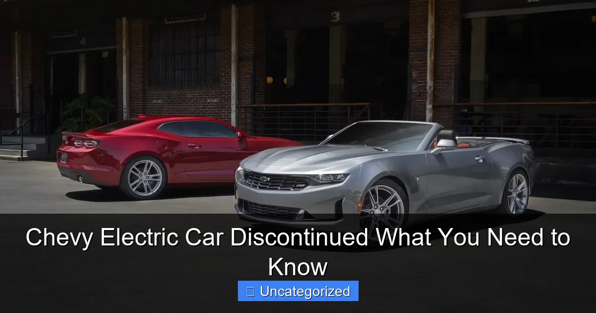 Chevy Electric Car Discontinued What You Need to Know