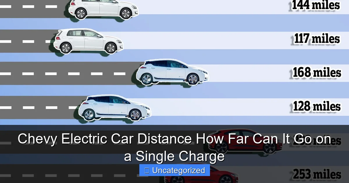 Chevy Electric Car Distance How Far Can It Go on a Single Charge