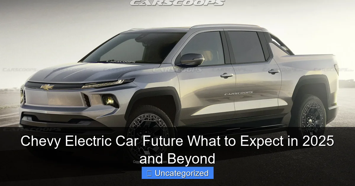 Chevy Electric Car Future What to Expect in 2025 and Beyond