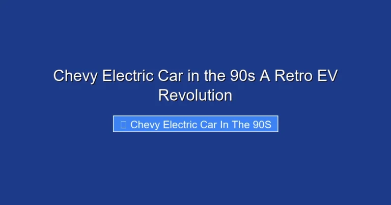 Chevy Electric Car in the 90s A Retro EV Revolution