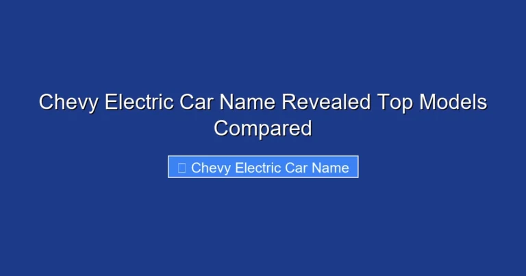 Chevy Electric Car Name Revealed Top Models Compared