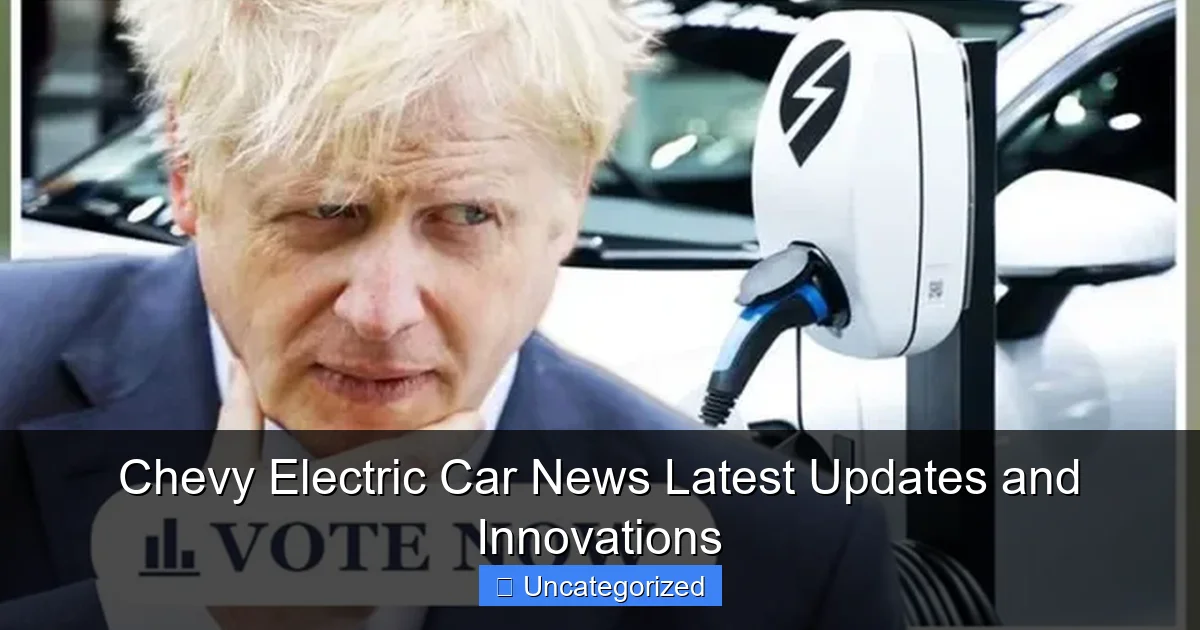 Chevy Electric Car News Latest Updates and Innovations