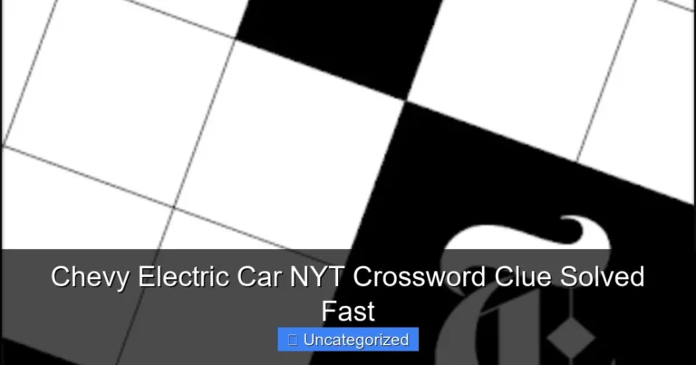 Chevy Electric Car NYT Crossword Clue Solved Fast