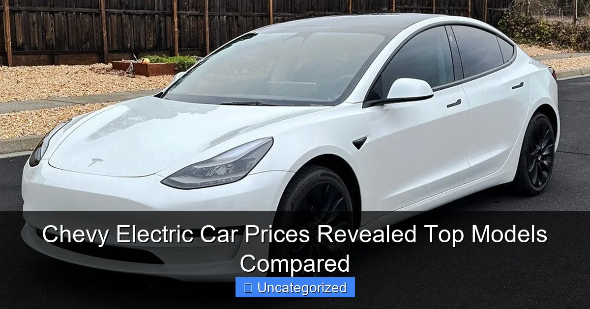 Chevy Electric Car Prices Revealed Top Models Compared