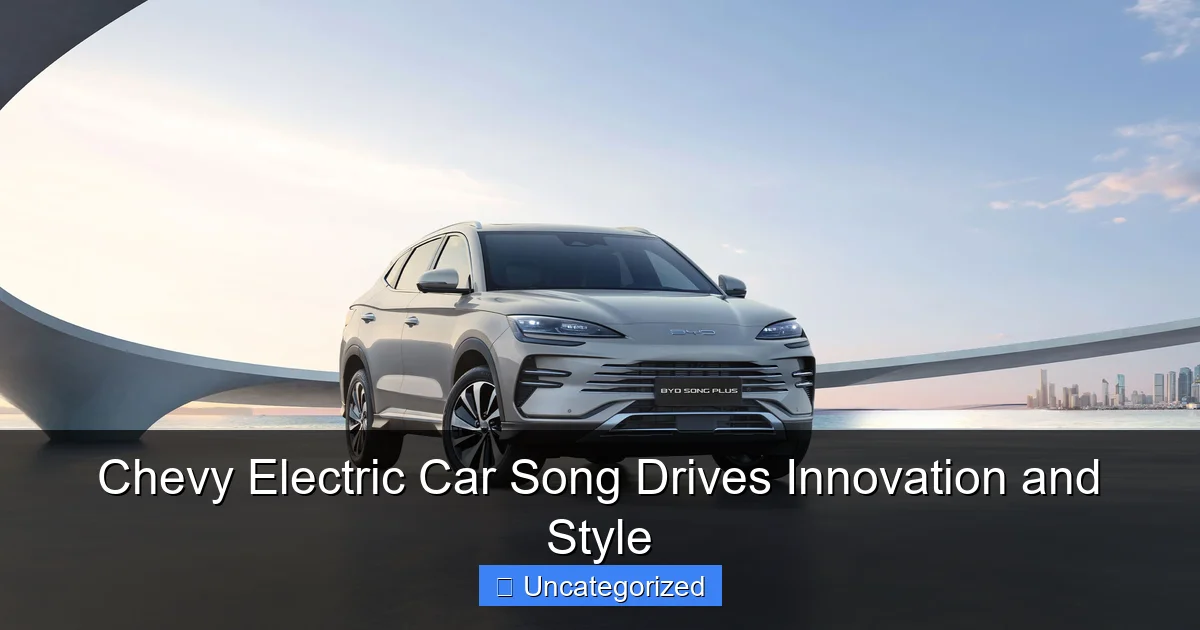 Chevy Electric Car Song Drives Innovation and Style