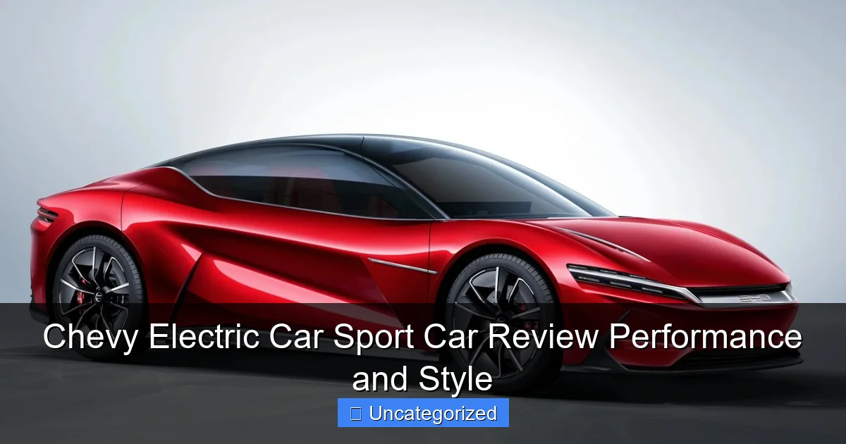 Chevy Electric Car Sport Car Review Performance and Style