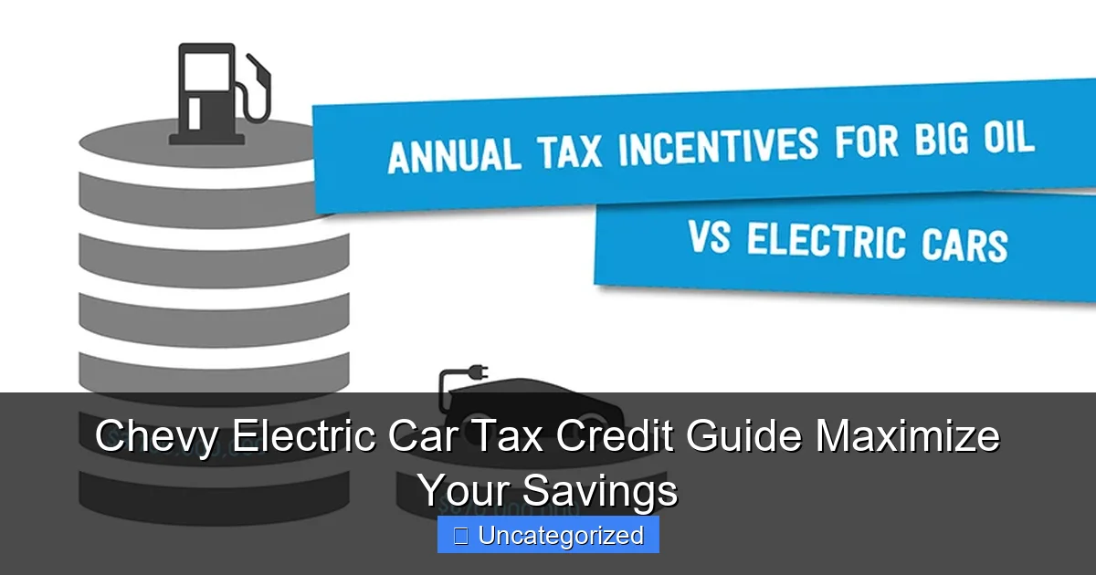 Chevy Electric Car Tax Credit Guide Maximize Your Savings