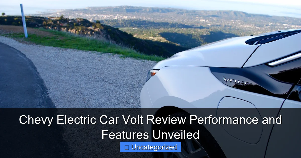 Chevy Electric Car Volt Review Performance and Features Unveiled